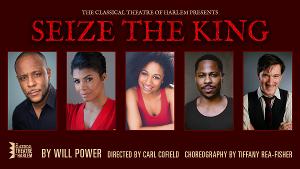 Full Cast Announced For Classical Theatre Of Harlem's SEIZE THE KING 