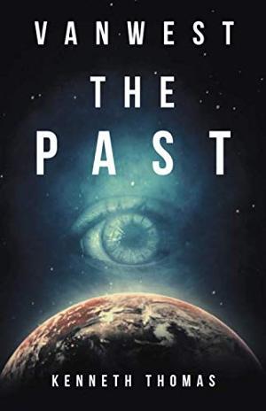Kenneth Thomas Releases New Science Fiction Novel VANWEST THE PAST 