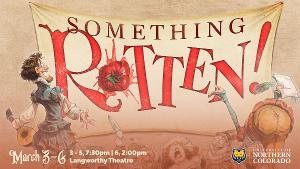 The University Of Northern Colorado To Present SOMETHING ROTTEN! The Musical 