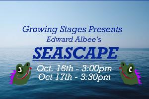 SEASCAPE By Edward Albee To Be Presented  By Growing Stages This Month 