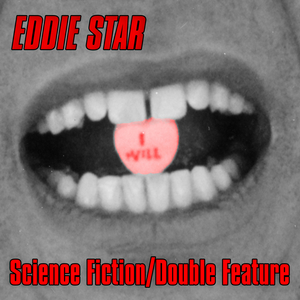 Eddie Star Delivers Thrills With Science Fiction/Double Feature Image