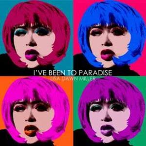 Lisa Dawn Miller, Daughter of Motown Songwriter Ron Miller, Releases First EDM Dance Record 'I'VE BEEN TO PARADISE' 
