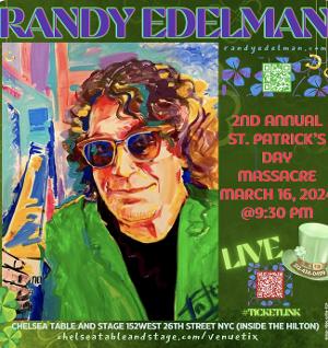 Composer Randy Edelman Presents 2nd Annual SAINT PATRICK'S DAY MASSACRE AT CHELSEA TABLE AND STAGE at Chelsea Table & Stage 