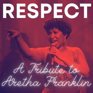 RESPECT: A TRIBUTE TO ARETHA FRANKLIN Takes The Stage At Cape May Convention Hall, August 15 Image