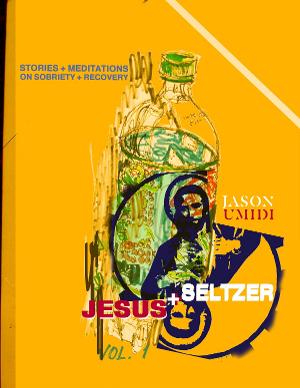 Jason Umidi Shares Recovery Success In New Book, JESUS + SELTZER 