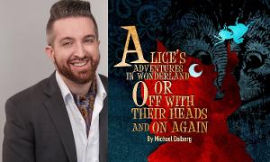 Three Brothers Theatre Debuts New ALICE IN WONDERLAND Adaptation From Michael Dalberg Image