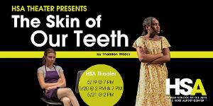 Harlem School Of The Arts to Present SKIN OF OUR TEETH This Month  Image