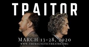 The Magnetic Theatre Will Present TRAITOR Image