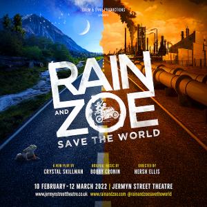 RAIN AND ZOE SAVE THE World To Open in February 2022 at Jermyn Street Theatre 