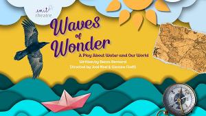 Emit Theatre to Premiere New TYA Production WAVES OF WONDER This Month Image