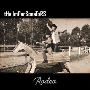The Impersonators Release New Single And Video 'Rodeo' 