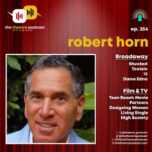 Listen: The Theatre Podcast With Alan Seales With Robert Horn  Image