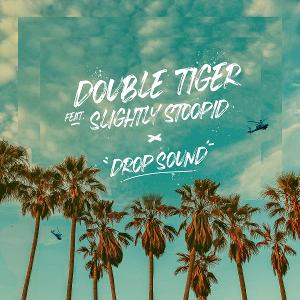 Double Tiger Drops New Single 'Drop Sound' Feat. Slightly Stoopid Image