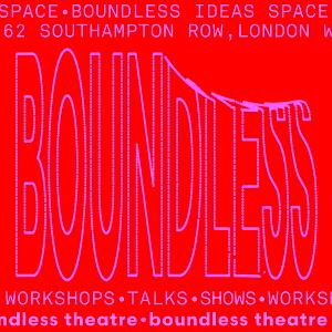 Boundless Theatre Launches Boundless Ideas Space - An Immersive Three-Day Pop-up  Image