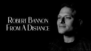 Robert Bannon Releases Debut Single - Rendition Of Bette Midler's 'From A Distance' 