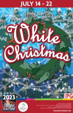 Theatre In The Park to Hold Christmas in July with IRVING BERLIN'S WHITE CHRISTMAS 