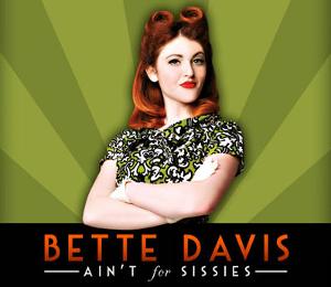 BETTE DAVIS AIN'T FOR SISSIES Adds Streaming And In-person Shows Through November 12 