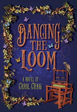 Author Carol Craig Releases New Fantasy Novel DANCING THE LOOM 