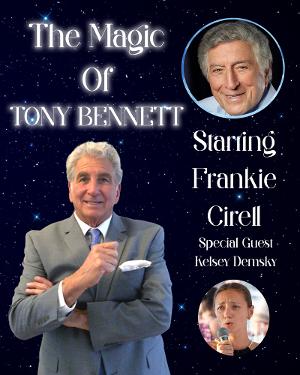 THE MAGIC OF TONY BENNETT Starring Frankie Cirell Premieres On Long Island 