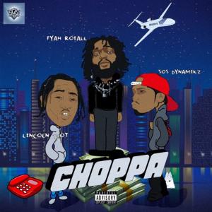 Fyah Roiall Drops New Single 'CHOPPA' Feat. Lincoln 3dot & SOS Dynamikz Image