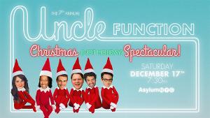 The 7th Annual UNCLE FUNCTION CHRISTMAS SPECTACULAR is Coming to Asylum NYC This Month 