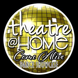 Theatre@Home Presents Theatre@Home Come Alive: Dance Showcase Image