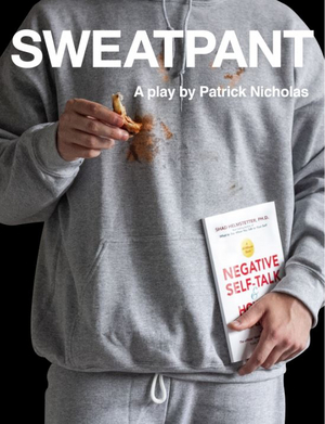 SWEATPANT Confronts Depression And Masculinity In World Premiere 