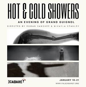 Yale Cabaret 55 Presents HOT & COLD SHOWERS: An Evening Of Grand Guignol 