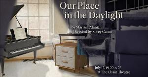 OUR PLACE IN THE DAYLIGHT Announced As Part of Chain Theater Summer Festival 