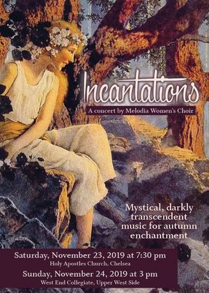 Melodia Women's Choir Of NYC Presents INCANTATIONS: MYSTICAL, DARKLY TRANSCENDENT MUSIC FOR THE AUTUMN SEASON 