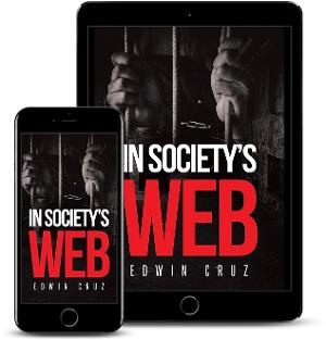 Edwin Cruz Releases New Memoir IN SOCIETY'S WEB 
