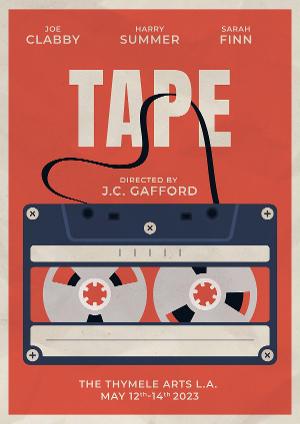 TAPE A New Play Opens At Thymele Arts In Hollywood, May 12 