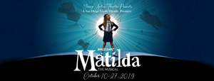 Young Actors' Theatre Presents San Diego Youth Theatre Premiere of MATILDA THE MUSICAL 