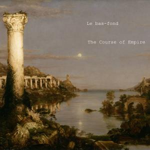 Le Bas-fond To Release 5th Full Length Record THE COURSE OF EMPIRE Image