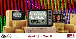 Phoenix Theatre to Present NO AIDS, NO MAIDS, OR STORIES I CAN'T F*CKIN' HEAR NO MORE Image