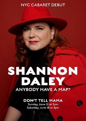 Shannon Daley Returns To Don't Tell Mama With 'Anybody Have A Map?' 