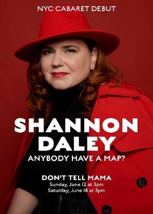 Shannon Daley Returns To Don't Tell Mama With 'Anybody Have A Map?' Image