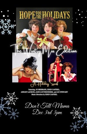 HOPE FOR THE HOLIDAYS – THE WINTRY MIX EDITION is Coming to Don't Tell Mama in December  Image