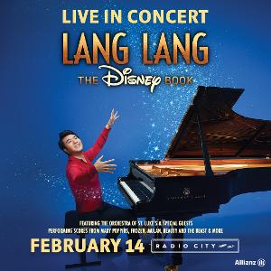 Lang Lang to Present THE DISNEY BOOK LIVE IN CONCERT at Radio City Music Hall in February 