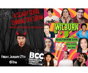 A SCARY GOOD CHARACTER SHOW and WILBURN: HALF-HOUR LIVE Are Coming To The Brooklyn Comedy Collective 