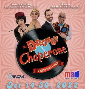 Mad Theatre of Tampa to Present THE DROWSY CHAPERONE at The Straz Center This Month 
