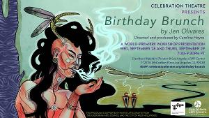 Celebration Theatre Presents World-Premiere Reading Of Indigiqueer Play BIRTHDAY BRUNCH By Jen Olivares 