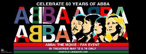ABBA: THE MOVIE - FAN EVENT Coming To Movie Theaters On May 12 & 14 