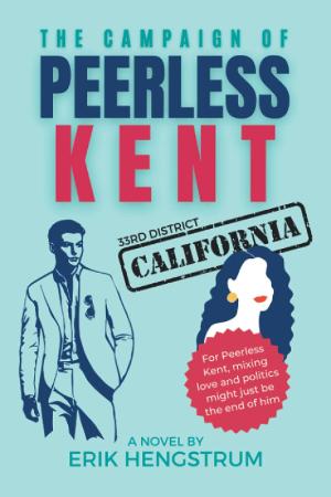 Erik Hengstrum Releases New Humorous Novel THE CAMPAIGN OF PEERLESS KENT 