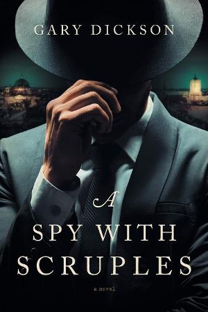 Gary Dickson To Release A SPY WITH SCRUPLES 