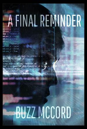 New Sci-Fi Novel A FINAL REMINDER Debates Ominous Cures For Two Crises: Recurring Pandemics And Too Many Men 