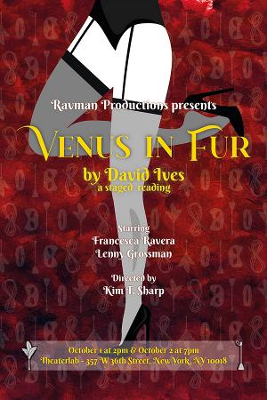Ravman Productions Presents A Staged Reading of
VENUS IN FUR By David Ives Image