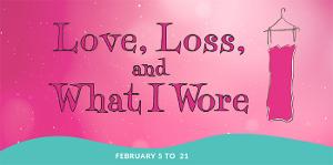 Diamond Head Theatre Presents LOVE, LOSS AND WHAT I WORE Image