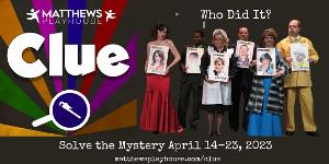 Matthews Playhouse To Perform Iconic Murder Mystery, CLUE, April 14-23 