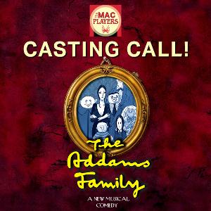 The MAC PLAYERS at the Middletown Arts Center to Hold Auditions for THE ADDAMS FAMILY 